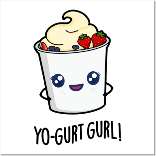Yo-gurt Gurl Cute Yogurt Pun Posters and Art